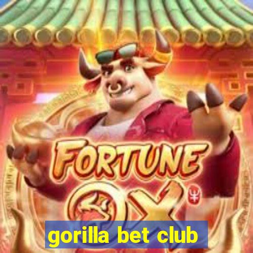 gorilla bet club